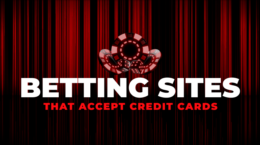 Explore our list of betting sites that accept credit cards
